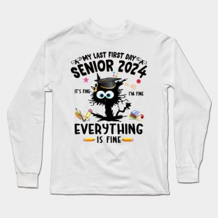 My Last First Day Senior 2024 It's Fine I'm Fine Black Cat T-Shirt Long Sleeve T-Shirt